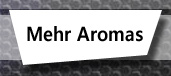 Mehr Aromas
